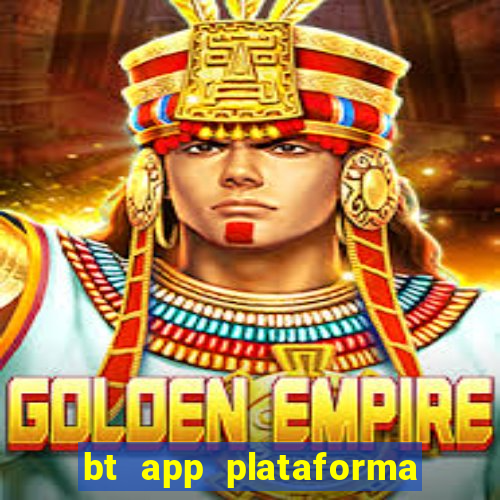 bt app plataforma de jogos